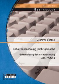 Produktbild: Gehaltsabrechnung leicht gemacht: Unterweisung Gehaltsabrechnung AdA-Pruefung