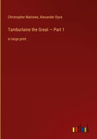 Produktbild: Tamburlaine the Great - Part 1