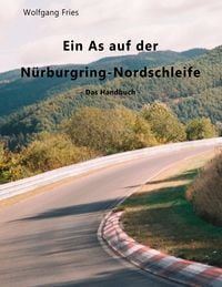 Produktbild: Ein As auf der N&uuml;rburgring-Nordschleife - Das Handbuch