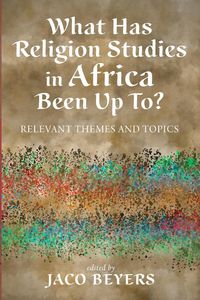 Produktbild: What Has Religion Studies in Africa Been Up To?
