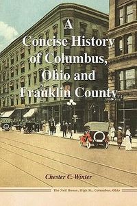 Produktbild: Winter, C: Concise History of Columbus, Ohio and Franklin Co