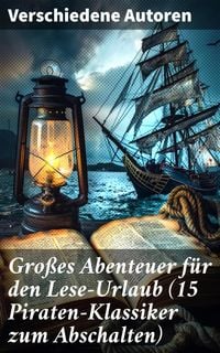 Produktbild: Gro&szlig;es Abenteuer f&uuml;r den Lese-Urlaub (15 Piraten-Klassiker zum Abschalten)