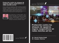 Produktbild: Protecci&oacute;n contra los ataques de agujeros negros cooperativos en redes m&oacute;viles ad hoc