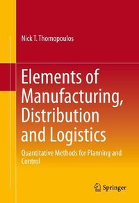 Produktbild: Elements of Manufacturing, Distribution and Logistics