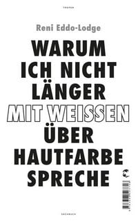 Produktbild: Warum ich nicht l&auml;nger mit Wei&szlig;en &uuml;ber Hautfarbe spreche