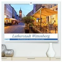 Produktbild: Lutherstadt Wittenberg - Die Wirkst&auml;tte des rebellischen Martin Luther (hochwertiger Premium Wandkalender 2027 DIN A2 quer), Kunstdruck in Hochglanz