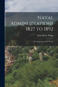 Produktbild: Naval Administrations 1827 to 1892; the Experience of 65 Years;
