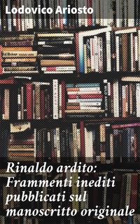 Produktbild: Rinaldo ardito: Frammenti inediti pubblicati sul manoscritto originale