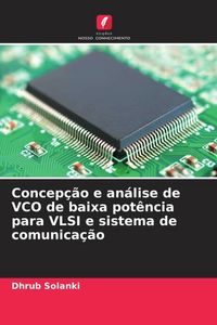 Produktbild: Concep&ccedil;&atilde;o e an&aacute;lise de VCO de baixa pot&ecirc;ncia para VLSI e sistema de comunica&ccedil;&atilde;o