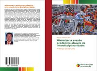 Produktbild: Minimizar a evas&atilde;o acad&ecirc;mica atrav&eacute;s da interdisciplinaridade: