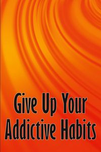 Produktbild: Give Up Your Addictive Habits