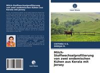 Produktbild: Milch-Stoffwechselprofilierung von zwei endemischen K&uuml;hen aus Kerala mit Jersey