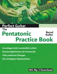 Bild vom Artikel Perfect Guitar - The Pentatonic Practice Book vom Autor Bernd Kofler