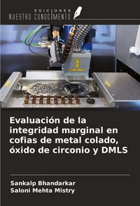 Produktbild: Evaluaci&oacute;n de la integridad marginal en cofias de metal colado, &oacute;xido de circonio y DMLS