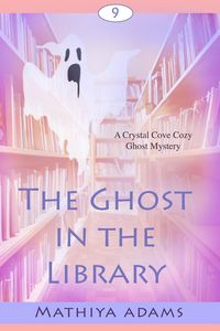 Produktbild: The Ghost in the Library (Crystal Cove Cozy Ghost Mysteries, #9)