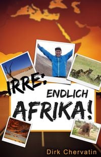 Produktbild: Irre, endlich Afrika!