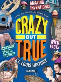 Produktbild: Crazy But True St. Louis History