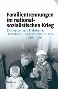 Produktbild: Familientrennungen im nationalsozialistischen Krieg