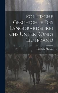 Produktbild: Politische Geschichte Des Langobardenreichs Unter K&ouml;nig Liutprand