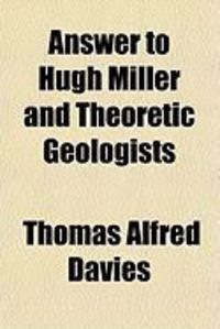 Produktbild: Answer to Hugh Miller and Theoretic Geologists