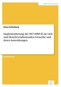 Produktbild: Implementierung der ISO 9000 ff. im vieh- und fleischverarbeitenden Gewerbe und deren Auswirkungen
