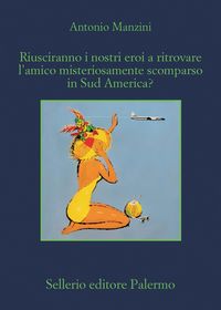 Produktbild: Riusciranno i nostri eroi a ritrovare l'amico misteriosamente scomparso in Sud America?