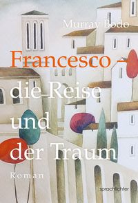 Produktbild: Francesco - Die Reise und der Traum