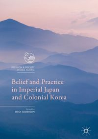 Produktbild: Belief and Practice in Imperial Japan and Colonial Korea