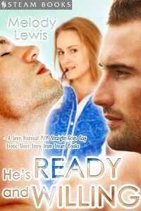 Produktbild: He's Ready and Willing - A Sexy Bisexual MMF Straight Goes Gay Erotic Short Story from Steam Books