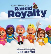 Produktbild: The Rise and Rot of Rancid Royalty