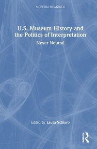Produktbild: U.S. Museum Histories and the Politics of Interpretation
