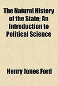 Produktbild: The Natural History of the State; An Introduction to Political Science