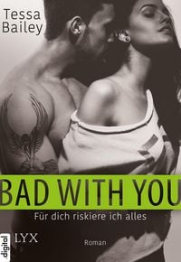 Produktbild: Bad With You - F&uuml;r dich riskiere ich alles