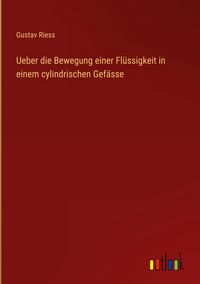 Produktbild: Ueber die Bewegung einer Fl&uuml;ssigkeit in einem cylindrischen Gef&auml;sse