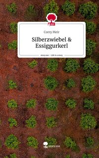 Produktbild: Meir, C: Silberzwiebel & Essiggurkerl. Life is a Story - sto