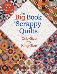 Produktbild: That Patchwork Place: The Big Book of Scrappy Quilts