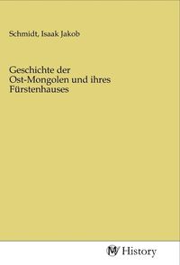 Produktbild: Geschichte der Ost-Mongolen und ihres F&uuml;rstenhauses
