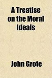 Produktbild: A Treatise on the Moral Ideals