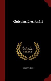 Bild vom Artikel Christian_Dior_And_I vom Autor Christian Dior