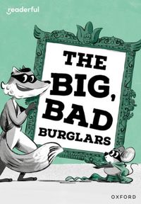 Produktbild: Readerful Rise: Oxford Reading Level 7: The Big, Bad Burglars