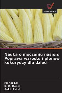 Produktbild: Nauka o moczeniu nasion: Poprawa wzrostu i plon&oacute;w kukurydzy dla dzieci