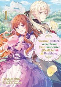 Produktbild: Verarmt, verlobt, verschleimt: Eine unerwartet gl&uuml;ckliche Beziehung, Band 01