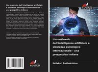 Produktbild: Uso malevolo dell'intelligenza artificiale e sicurezza psicologica internazionale - una prospettiva indiana