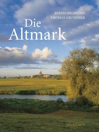 Bild vom Artikel Die Altmark vom Autor Bernd Siegmund