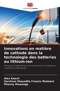 Produktbild: Innovations en mati&egrave;re de cathode dans la technologie des batteries au lithium-ion