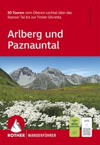 Produktbild: ROTHER Wanderf&uuml;hrer Arlberg und Paznauntal. 50 Touren vom Oberen Lechtal &uuml;ber das Stanzer Tal bis zur Tiroler Silvretta