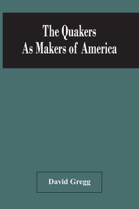 Produktbild: The Quakers As Makers Of America