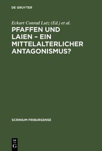 Produktbild: Pfaffen und Laien - Ein mittelalterlicher Antagonismus?