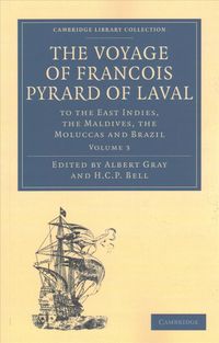 Produktbild: The Voyage of Francois Pyrard of Laval to the East Indies, the Maldives, the Moluccas and Brazil - Volume 3
