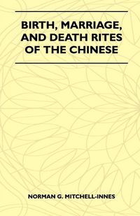 Produktbild: Birth, Marriage, And Death Rites Of The Chinese (Folklore History Series)